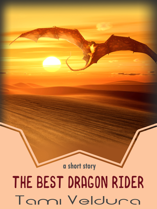Title details for The Best Dragon Rider by Tami Veldura - Available